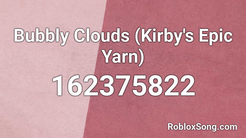 Bubbly Clouds (Kirby's Epic Yarn) Roblox ID