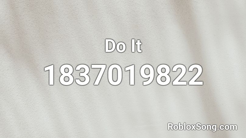 Do It Roblox ID