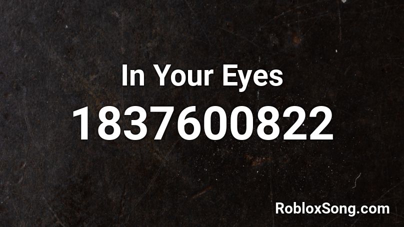 In Your Eyes Roblox ID