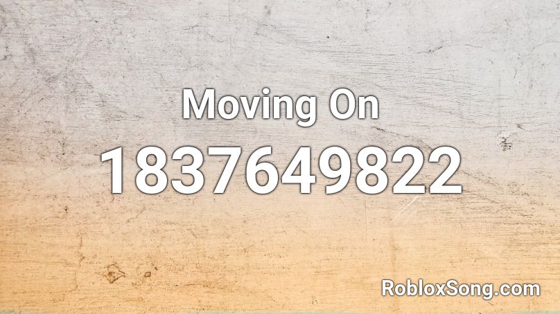 Moving On Roblox ID