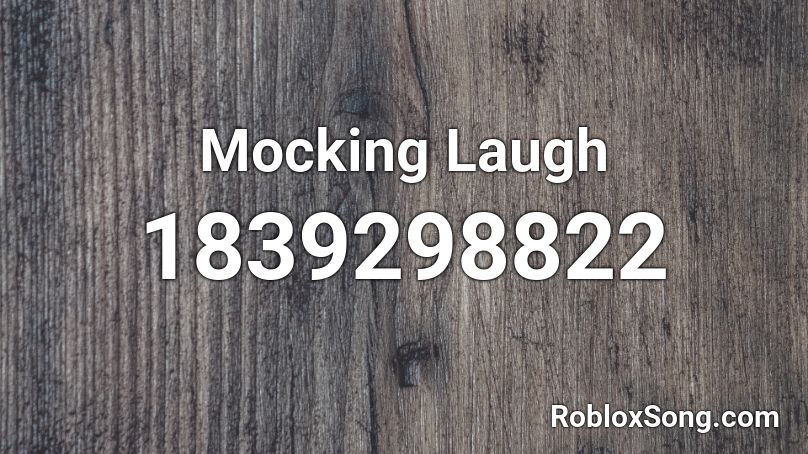 Mocking Laugh Roblox ID