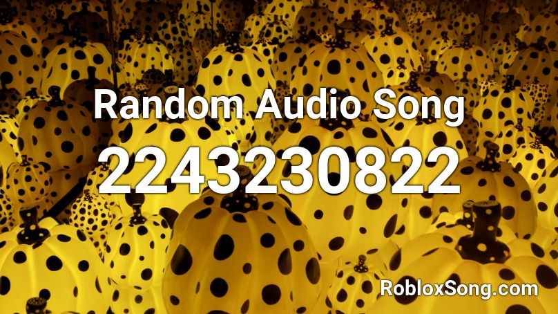 Random Audio Song Roblox ID