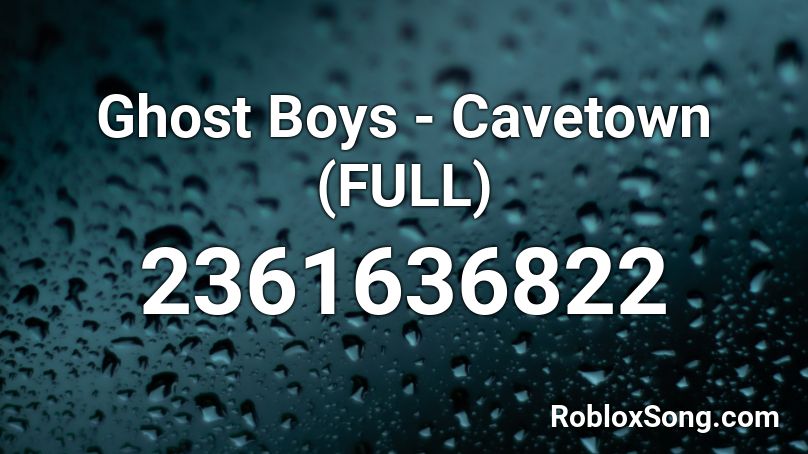 Ghost Boys - Cavetown (FULL) Roblox ID