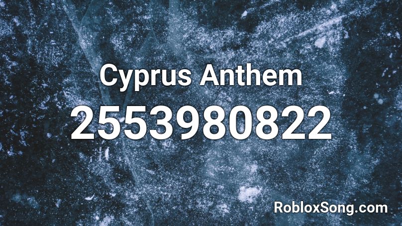 Cyprus Anthem Roblox ID