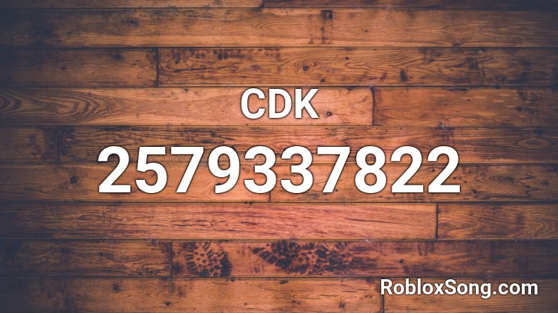 CDK Roblox ID - Roblox music codes