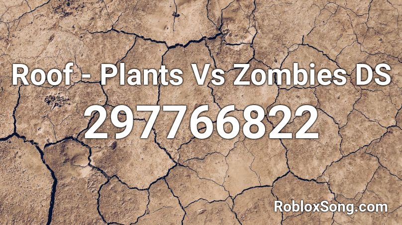 Roof - Plants Vs Zombies DS Roblox ID