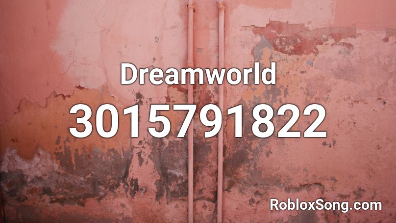 Dreamworld Roblox ID