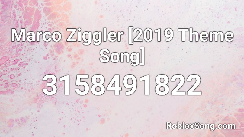 Marco Ziggler [2019 Theme Song] Roblox ID