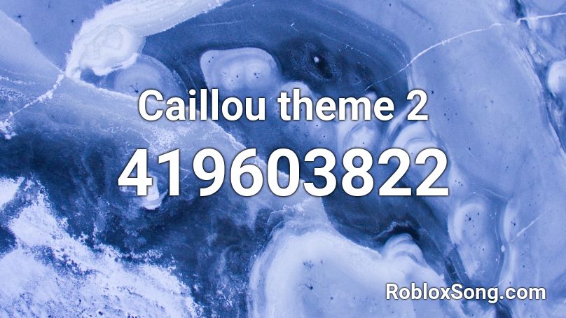 Caillou theme 2 Roblox ID