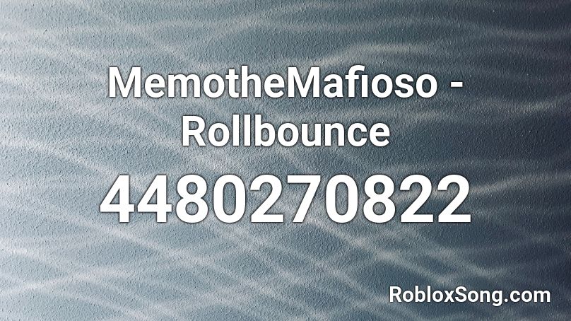 MemotheMafioso - Rollbounce Roblox ID