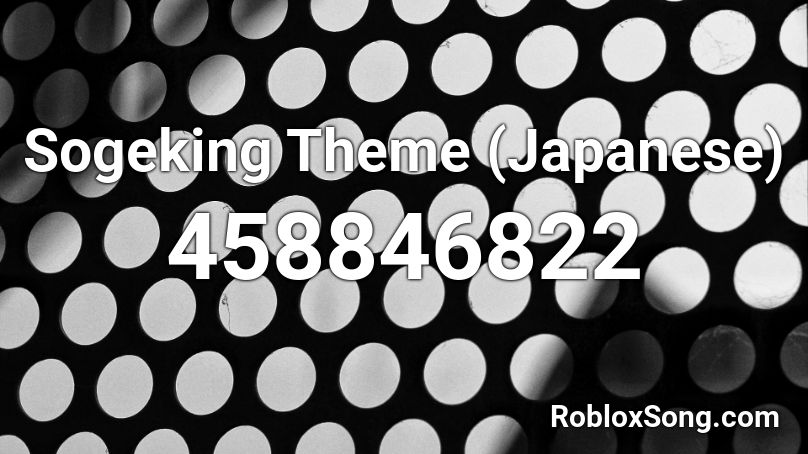 Sogeking Theme Japanese Roblox Id Roblox Music Codes - loud japanese music roblox id