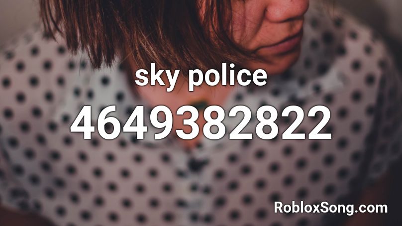 sky police Roblox ID