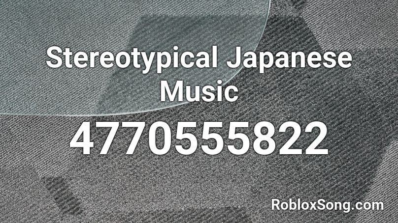 Stereotypical Japanese Music Roblox Id Roblox Music Codes - japanese music roblox id