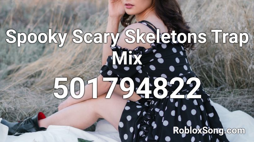 Spooky Scary Skeletons Trap Mix Roblox ID