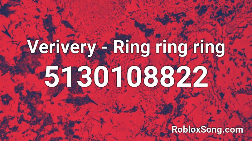 Verivery - Ring ring ring Roblox ID