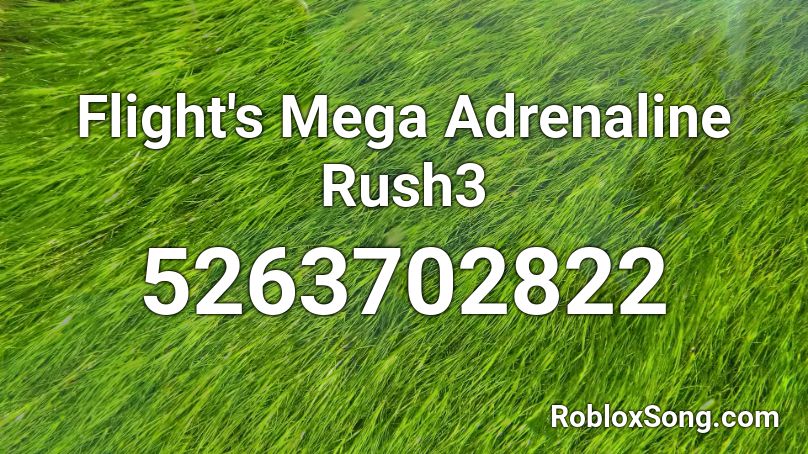 Flight's Mega Adrenaline Rush3 Roblox ID