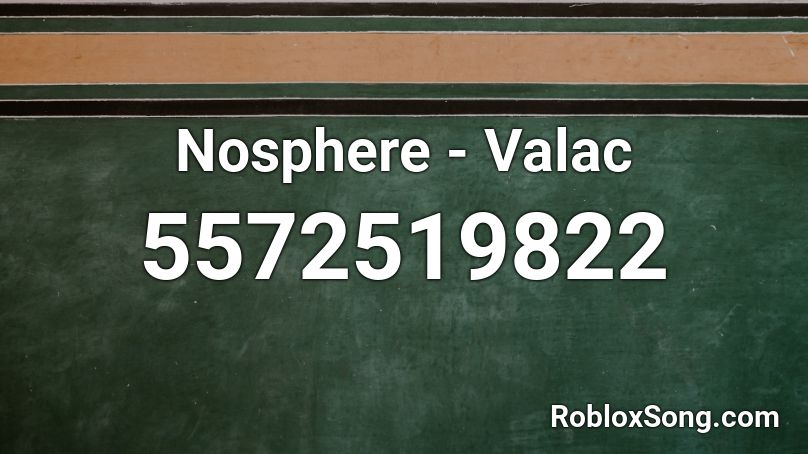 Nosphere - Valac Roblox ID