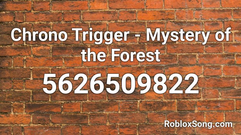 Chrono Trigger - Mystery of the Forest Roblox ID