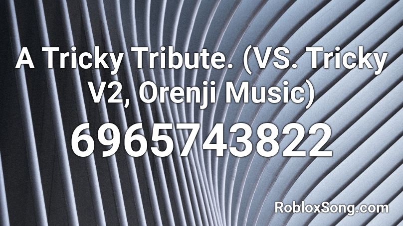 A Tricky Tribute. (VS. Tricky V2, Orenji Music) Roblox ID