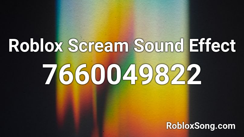 Roblox Scream Sound Effect Roblox ID