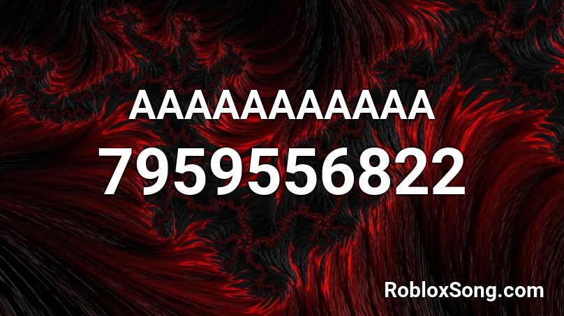 AAAAAAAAAAA Roblox ID