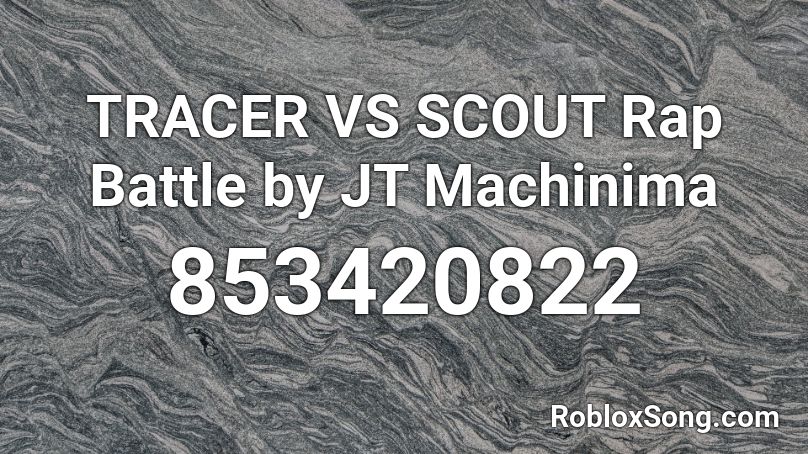 TRACER VS SCOUT Rap Battle by JT Machinima Roblox ID