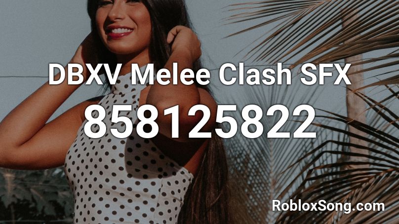 DBXV Melee Clash SFX Roblox ID