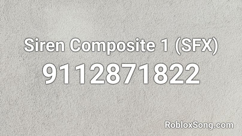 Siren Composite 1 (SFX) Roblox ID