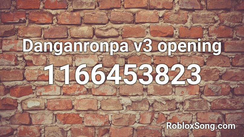 Danganronpa v3 opening Roblox ID
