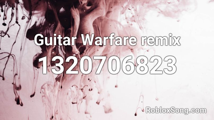 Guitar Warfare remix Roblox ID