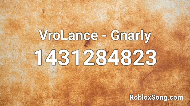 VroLance - Gnarly Roblox ID