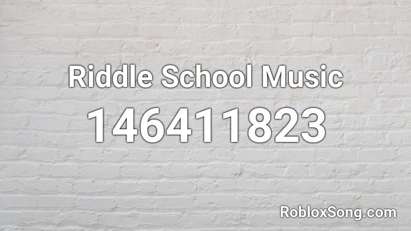 Riddle School Music Roblox ID