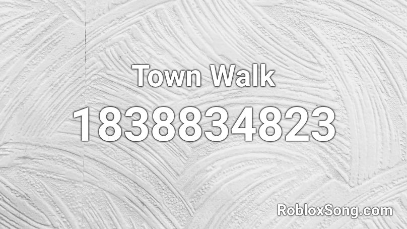 Town Walk Roblox ID