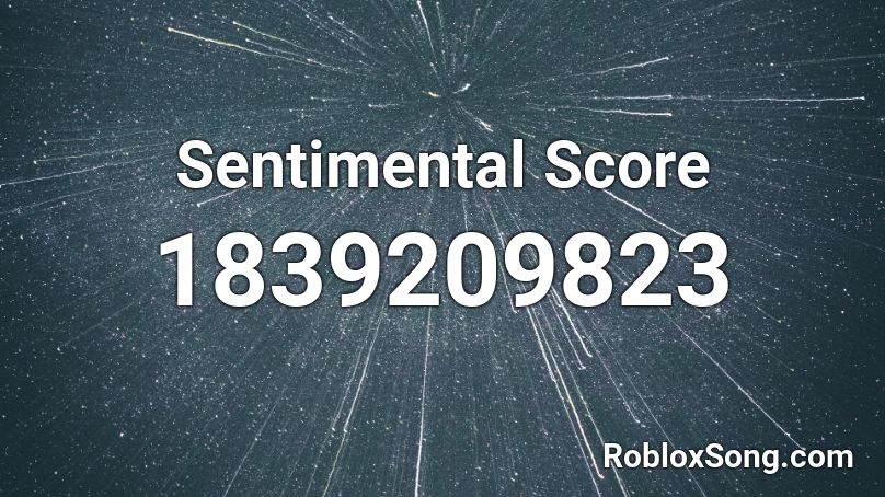 Sentimental Score Roblox ID