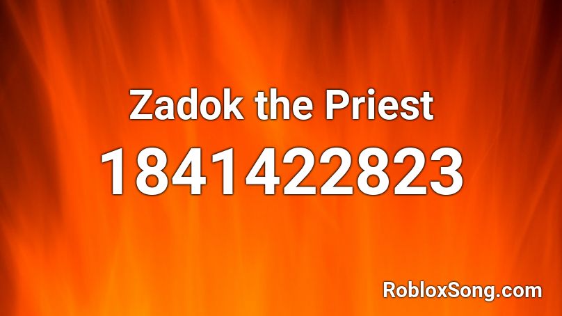 Zadok the Priest Roblox ID
