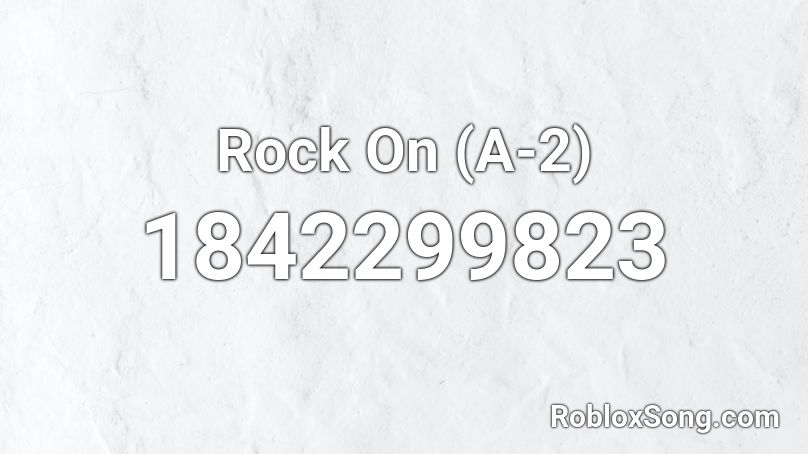 Rock On (A-2) Roblox ID