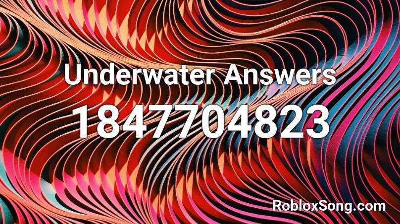 Underwater Answers Roblox ID