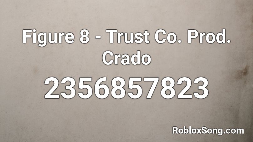 Figure 8 - Trust Co. Prod. Crado Roblox ID