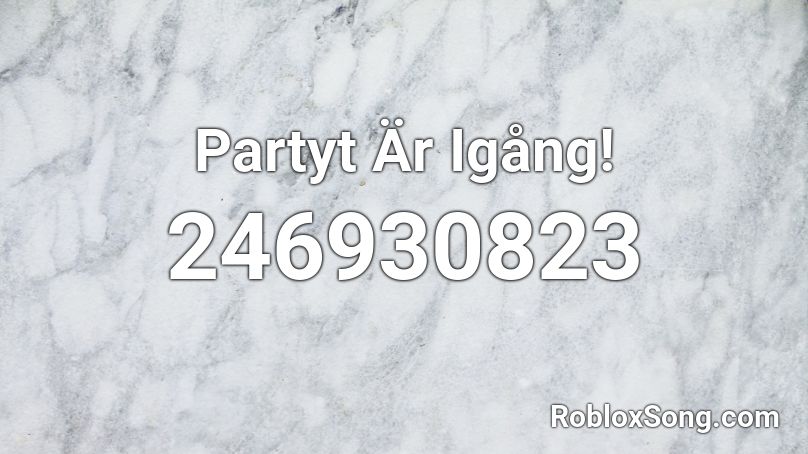 Partyt Är Igång! Roblox ID