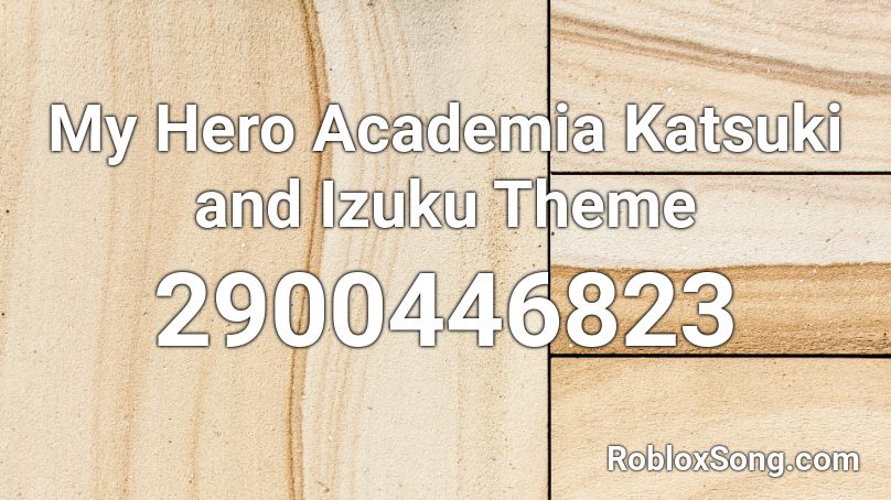 My Hero Academia Katsuki And Izuku Theme Roblox Id Roblox Music Codes - my hero academia theme song roblox id