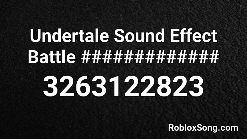 Undertale Sound Effect Battle ############# Roblox ID