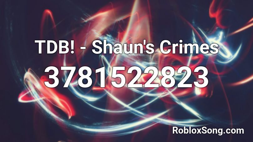 TDB! - Shaun's Crimes Roblox ID