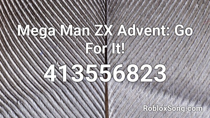 Mega Man ZX Advent: Go For It! Roblox ID
