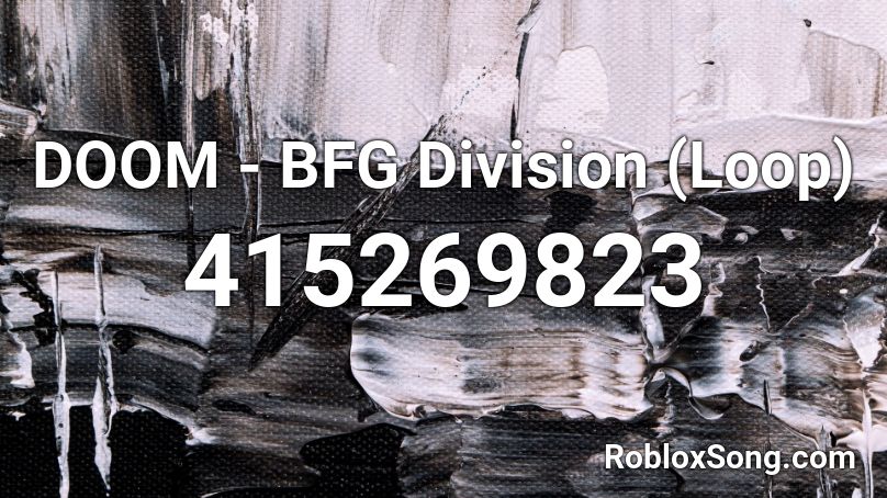 DOOM - BFG Division (Loop) Roblox ID