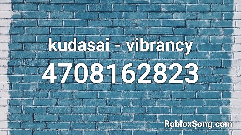 kudasai - vibrancy Roblox ID