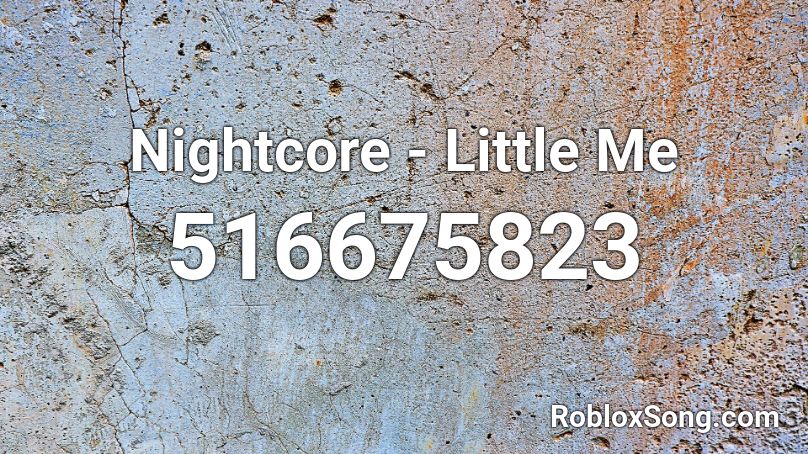 Nightcore Little Me Roblox Id Roblox Music Codes - roblox undertale song id