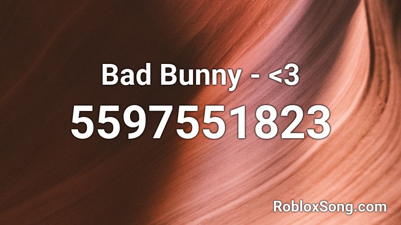 Bad Bunny - <3 Roblox ID