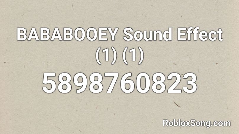 BABABOOEY Sound Effect (1) (1) Roblox ID