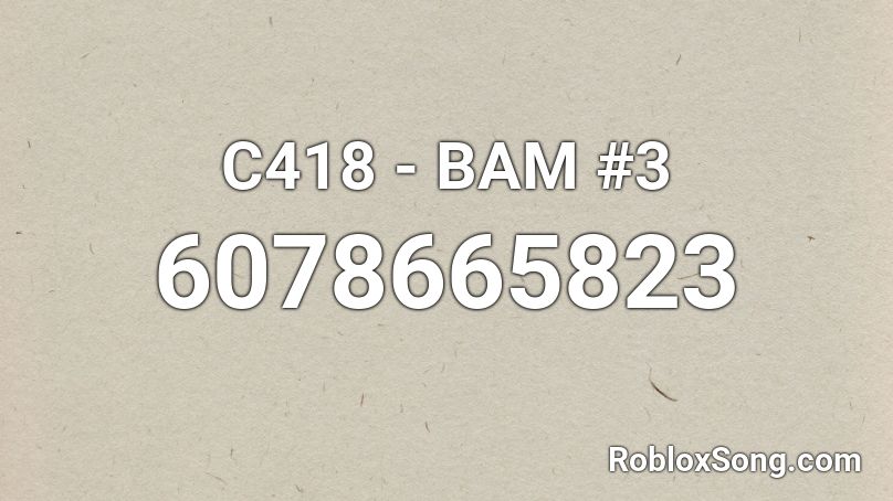 C418 - BAM #3 Roblox ID