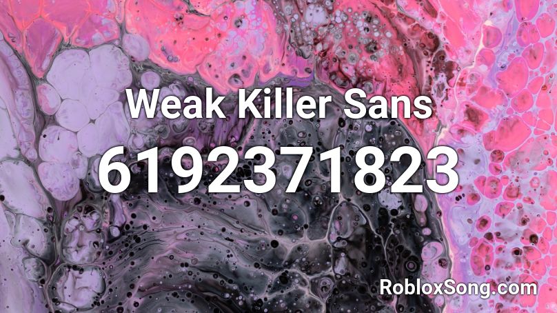 Weak Killer Sans Roblox ID